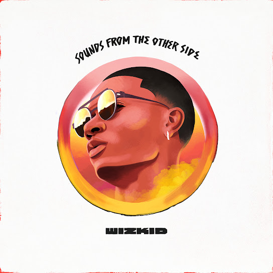 Wizkid ft. Drake - Come Closer - Sounds From The Other Side Album