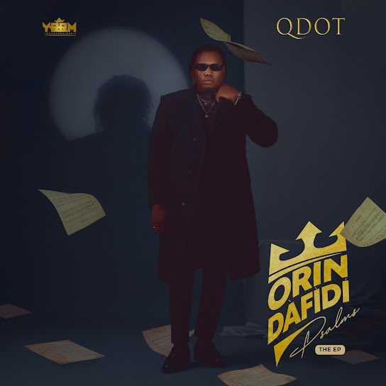 Qdot ft. Vector, Seriki, Chinko Ekun & Terry Apala - Lyrical - Orin Dafidi (Psalms) EP