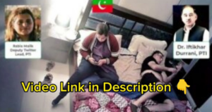 Leaked Video of PTI leader Iftikhar Durrani and Rabia Malik