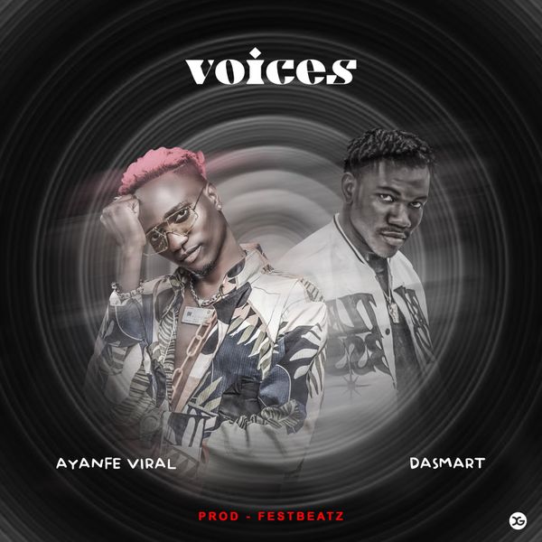 Ayanfe Viral ft. Dasmart - Voices