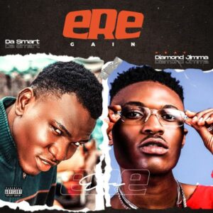 Dasmart ft. Diamond Jimma - Ere (Gain)