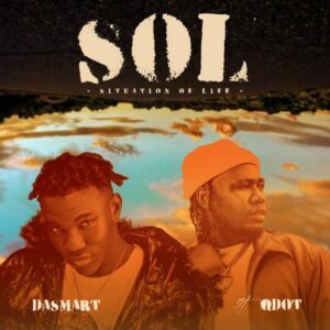 Dasmart ft. Qdot - S.O.L (Remix) (Situation Of Life)