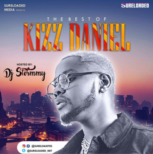 SureLoaded ft. DJ Stormmy - Best of Kizz Daniel Mix