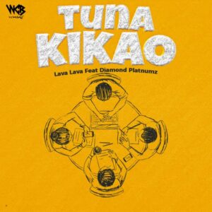 Lava Lava - Tuna Kikao ft. Diamond Platnumz