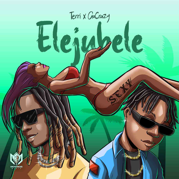 Anonymous Music - Elejubele ft. Terri & Go Crazy