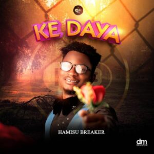 Hamisu Breaker - ke daya