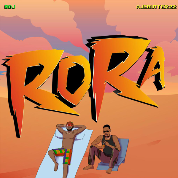 BOJ ft. Ajebutter22 - Rora