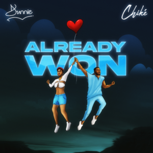 Dunnie - Already Won ft. Chike (Prod. Dennis Yasso)