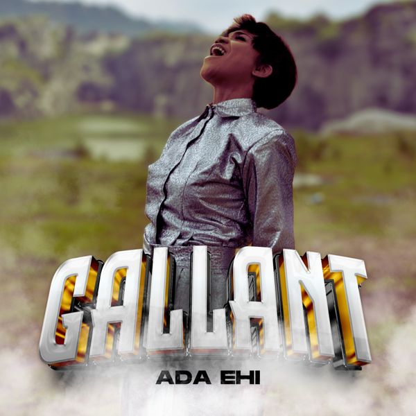 Ada Ehi - Gallant