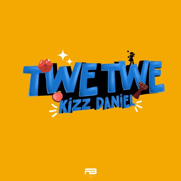 Kizz Daniel - Twe Twe