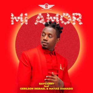 Rayvanny - Mi Amor ft. Gerilson Insrael & Matias Damasio