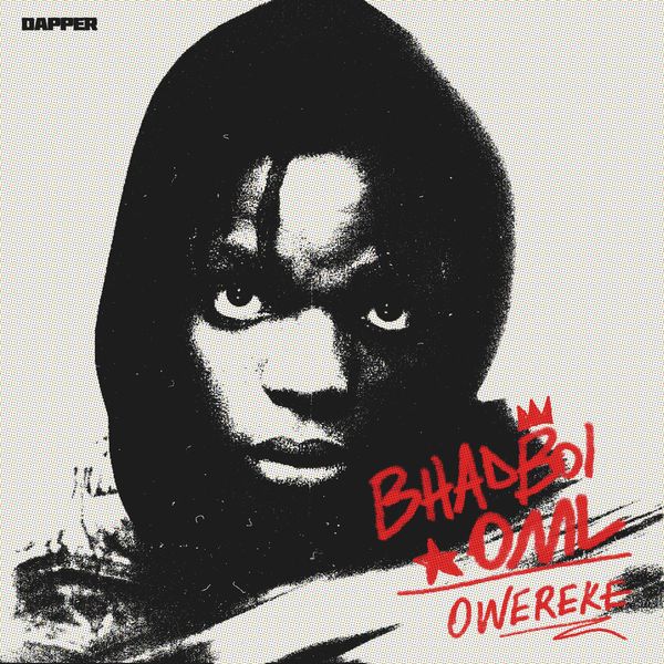 Bhadboi OML - Owereke