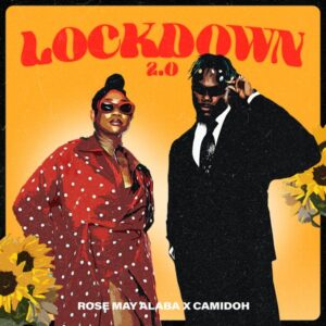 Rose May Alaba ft. Camidoh - Lockdown 2.0