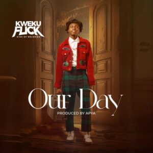 Kweku Flick - Our Day