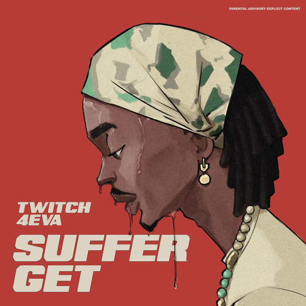 Twitch 4Eva - Suffer Get