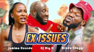 VIDEO: Broda Shaggi - EX Issues (Comedy Video)