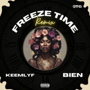 Keemlyf - Freeze Time Remix ft. Bien