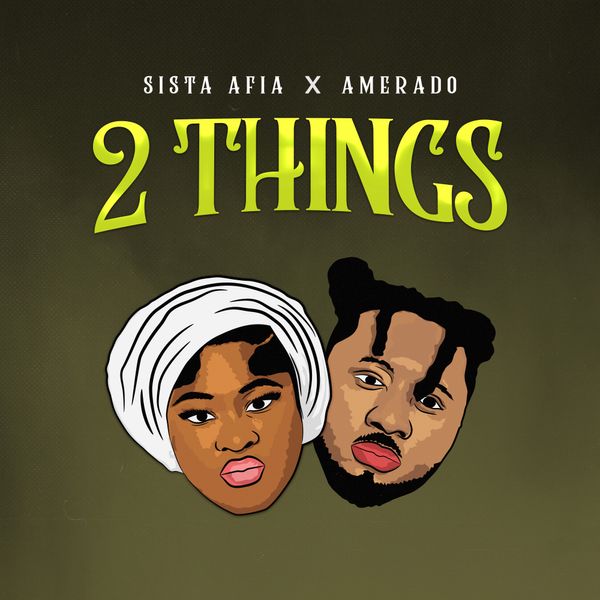 Sista Afia - 2 Things ft. Amerado