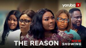 The Reason Latest Yoruba Movie 2024 Drama