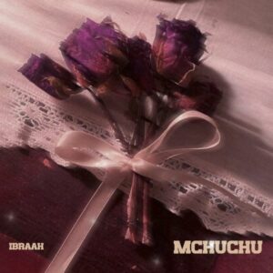 Ibraah - Mchuchu