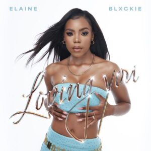 Elaine & Blxckie - Loving You