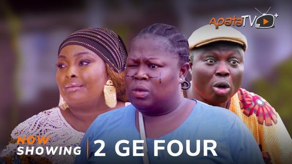 2 Ge Four Latest Yoruba Movie 2024 Drama