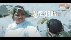 Aiye Orun Latest Yoruba Movie 2024