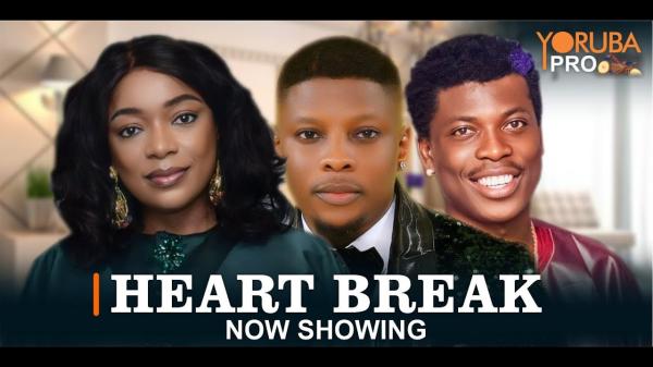 Heart Break - Yoruba Movie 2024