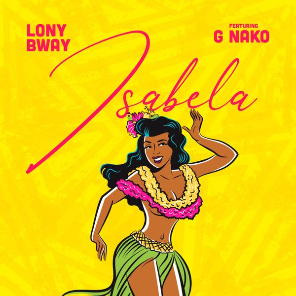 Lony Bway - Isabela ft. G Nako