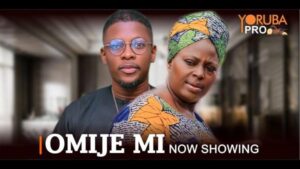 Omije Mi Latest Yoruba Movie 2024