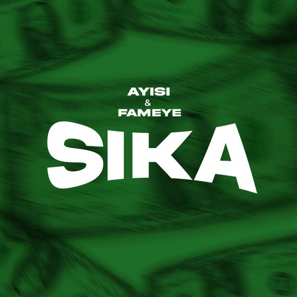 Ayisi - Sika ft. Fameye