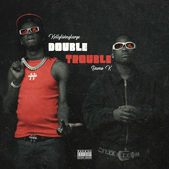 Kellylivinglarge & Damo K - Double Trouble EP