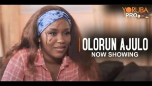 Olorun Ajulo - Yoruba Movie 2024