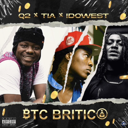 Q2 - BTC BRITICO ft. Tia & Idowest